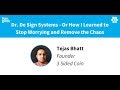 Dr. De Sign Systems - Or How I Learned to Stop Worrying and Remove the Chaos talk, by Tejas Bhatt