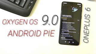 Oxygen OS 9.0 Stable Version based on Android Pie (9.0) for Oneplus 6!!!