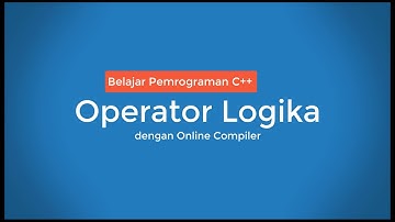Belajar Dasar Pemrograman C++ Materi Operator Logika dengan Online Compiler