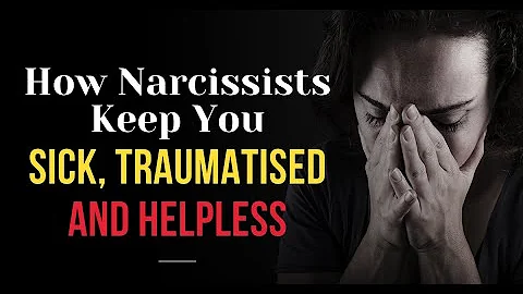 How Narcissists Keep You Sick, Traumatised and Helpless - DayDayNews