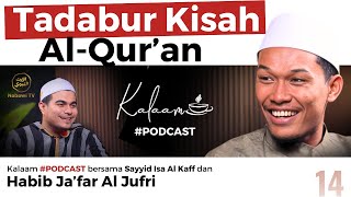 Kalaam Tadabur Kisah Al Qur'an bersama Habib Ja'far Al Jufri & Habib Isa Alkaff | #Podcast Nabawi TV