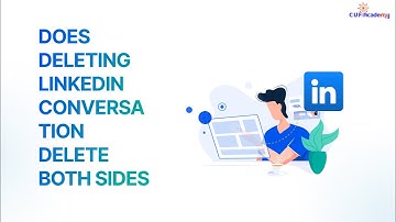 Does Deleting LinkedIn Conversation Delete Both Sides