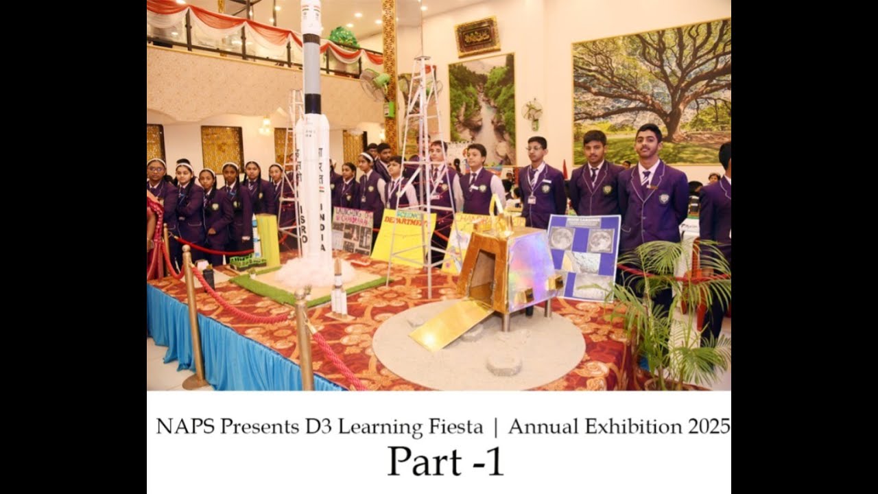 "NAPS Presents D3 Learning Fiesta | Annual Exhibition 2025 - Part 1 ...