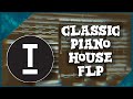 Classic Piano House FLP (+ Samples & Presets)
