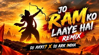 JO RAM KO LAAYE HAI | REMIX | DJ AKKI7 X DJ ARK INDIA | 2026