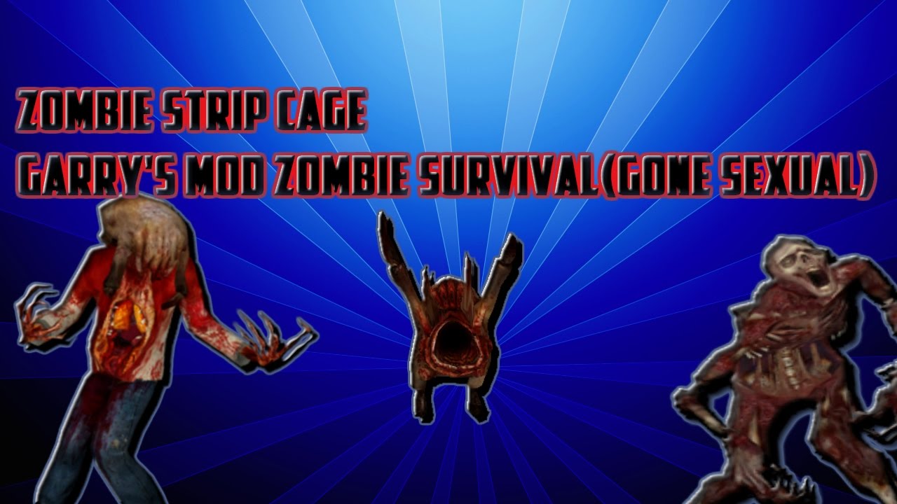 Zombie Strip Cage Garrys Mod Surrival Gone Sexual Youtube