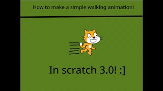How to make a simple walking animation on Scratch 3.0!