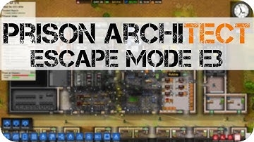Prison Architect: Escape Mode E3