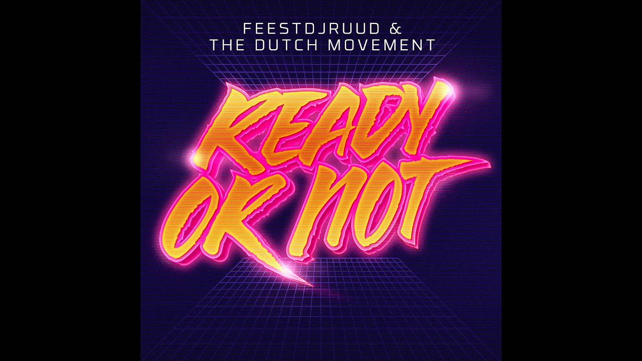 FeestDJRuud & The Dutch Movement - Ready Or Not