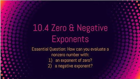 Math 8 10.4 Zero and Negative Exponents