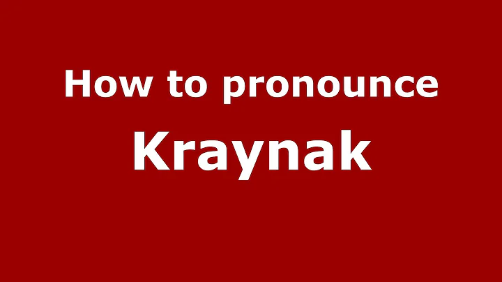 How to Pronounce Kraynak - PronounceNames.c...