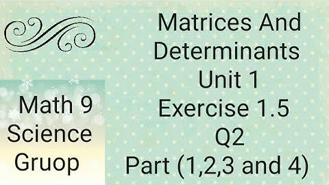 Maths 9 Unit 1 Ex 1.5  Q2 Part (1------4) Matrices And Determinants   (Punjab board)