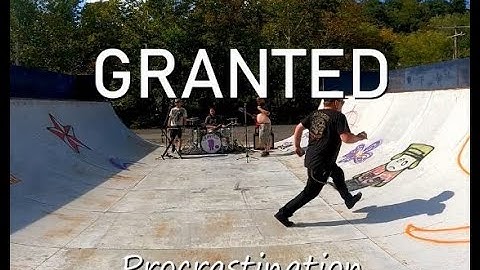 Granted - Procrastination (Official Music Video ft Live Dirty Skateboards)