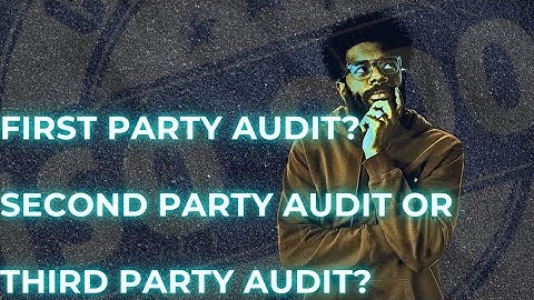 Difference between first party Audit , second party audit and third party Audit