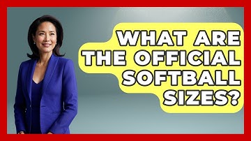 What Are The Official Softball Sizes? - Softball Basics and Beyond