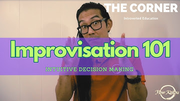 Improvisation 101: Intuitive decision making