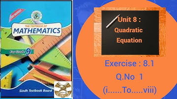 Exercise 8.1 unit 8 Quadratic equations | class 9 new mathematics book Sindh board | Q.no 1