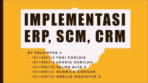 IMPLEMENTASI ERP, SCM, & CRM