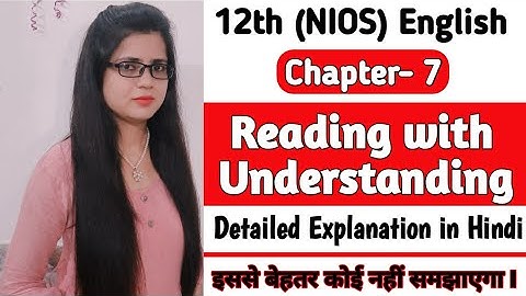 Reading with Understanding | 12th NIOS English | Chapter- 7 | Detailed Hindi Explanation | Tabassum