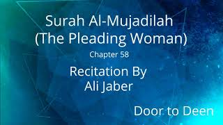 Surah Al-Mujadilah (The Pleading Woman) Ali Jaber  Quran Recitation