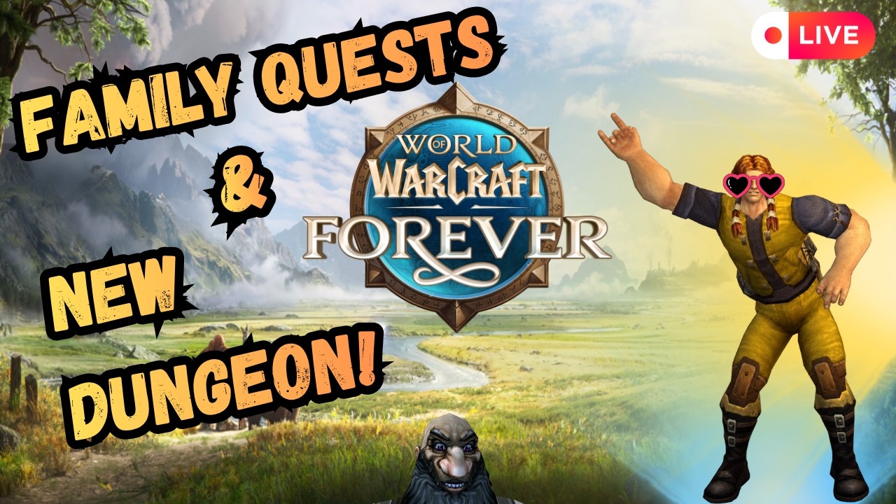 WoW Forever With The Fam | Quests, Dunegons, PvP