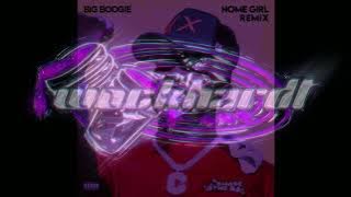 Big Boogie 'Home Girl Remix'(SLOWED) #SLOWED