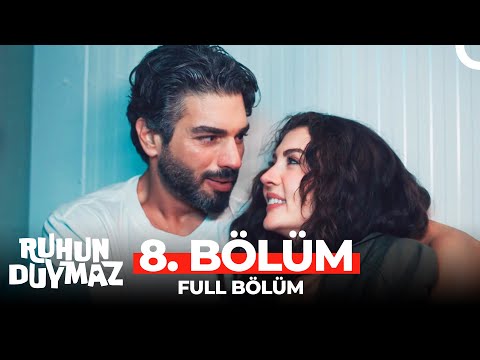 Ruhun Duymaz 8. Bölüm