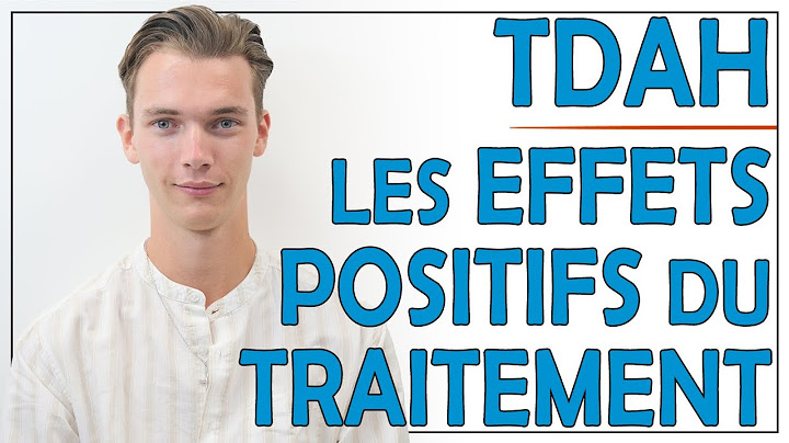 Les effets positifs du traitement médicamenteux pour le TDAH
