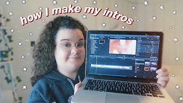 How I Make My Youtube Intros! My Tips & Tricks + Intro Giveaway 2020