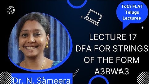 Lecture-17  DFA for strings of the form a3bwa3 in Telugu | By Neelis Galaxy
