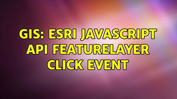 GIS: ESRI JavaScript API FeatureLayer Click Event (3 Solutions!!)