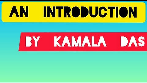 AN INTRODUCTION  by Kamala Das poem summary in Tamil.