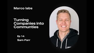 Sam Parr's Insights on Building CommunityDriven Companies