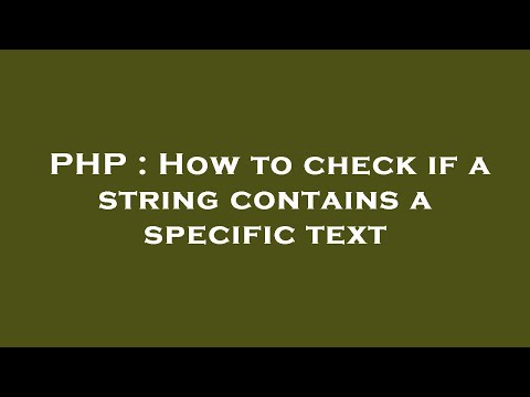 PHP : How to check if a string contains a specific text