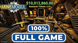 Ultimate MineMogul Trophy 100% - Full Game $10M v0.2.1.7 EA Walkthrough [4K 60FPS] (No Commentary)