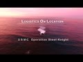 Logistics On Location: Exercise Steel Knight (Open Captioned)