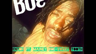 Enzoh Ft Mainey Boe -Sweettooth