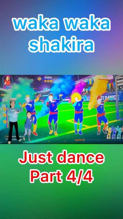 Just dance waka waka shakira - part 4/4 @Nojen #waka #shakira #