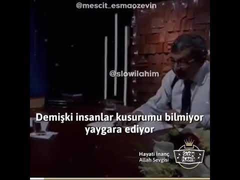 Birisine sormuşlar Allah'ı niye seversin?Allahın kusurları örtmesi/Hayati inanç günah ve kusur