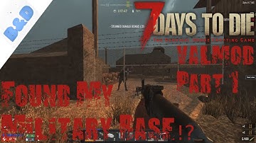 7 days to die - (Valmod) Part 1: Found My Military Base!?
