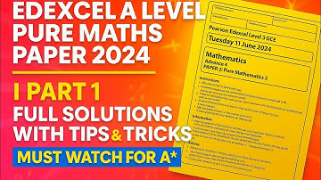 Edexcel A Level Pure Maths Paper 2 2024 | Part 1 | Full Solutions |Must Watch for A*@mathsolver1117