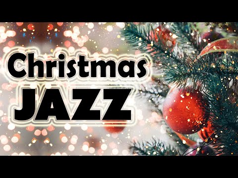 Christmas Music - Best Holiday JAZZ for Christmas Mood