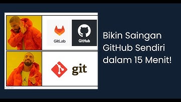 Bikin Saingan Github Sendiri dalam 15 Menit!