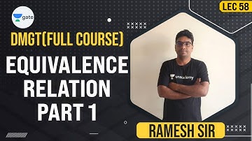 Equivalence Relation - 1 | Relation | Lec 58 | DMGT | GATE 2022 CSE | Ramesh Sir