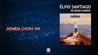 Video thumbnail of "Élvio Santiago – Homem chora sim (Art Track)"