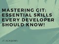 Mastering Git: Essential Skills Every Developer Should Know!