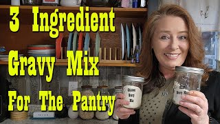 3 Ingredient Gravy Mix for the Pantry ~ Save Money, Eat Better!