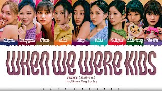 TWICE - 'When We Were Kids' Lyrics [Color Coded_Han_Rom_Eng] Resimi