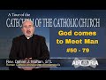 Tour of the Catechism #3 - God Comes To Meet Man