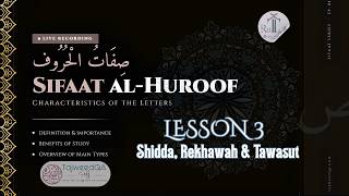 Sifaat of Letters - Lesson Three
